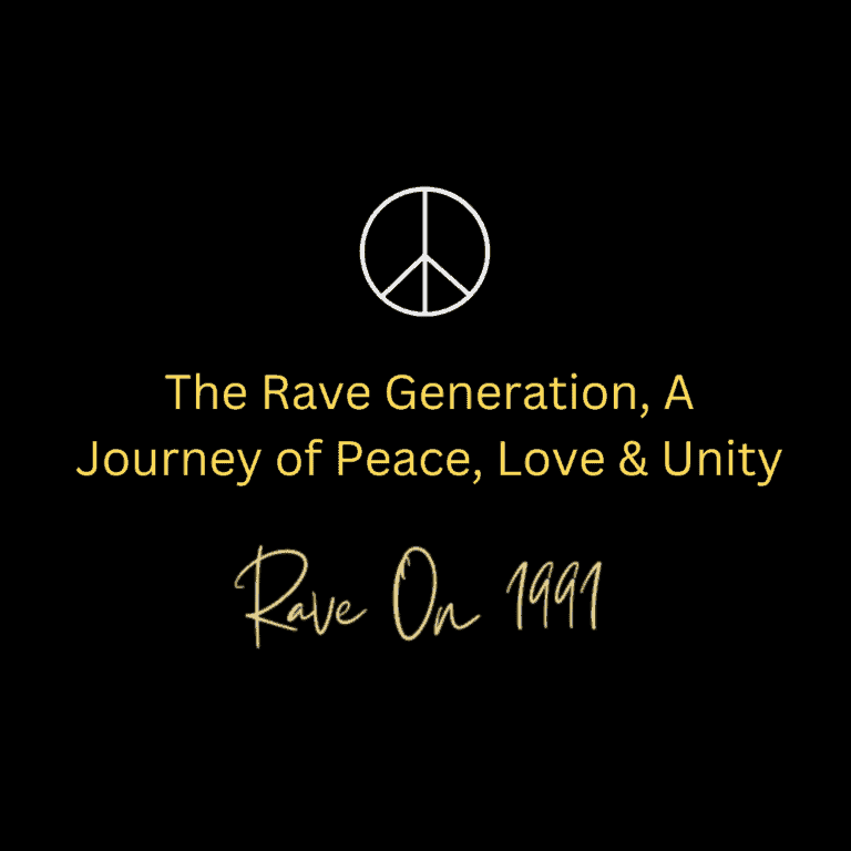 The Rave Generation, A Journey of Peace, Love & Unity