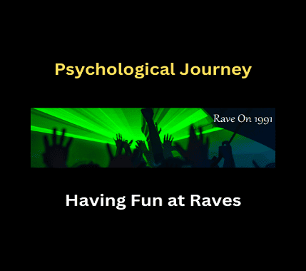 How to Learn About the Psychological Journey of a raver