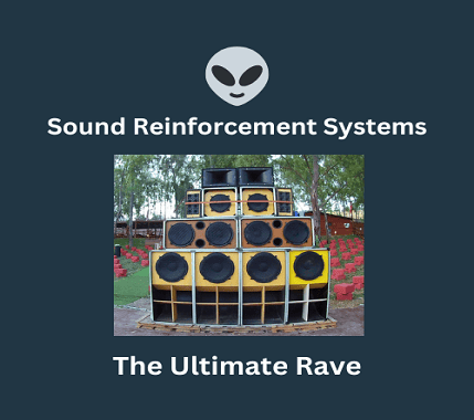 A Sound Reinforcement System & The Ultimate Rave