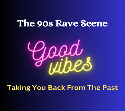 The 90s Rave Scene Ultimate Guide & Unforgettable Nights