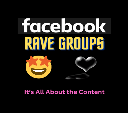 Facebook Rave Groups & All About The Rich Content